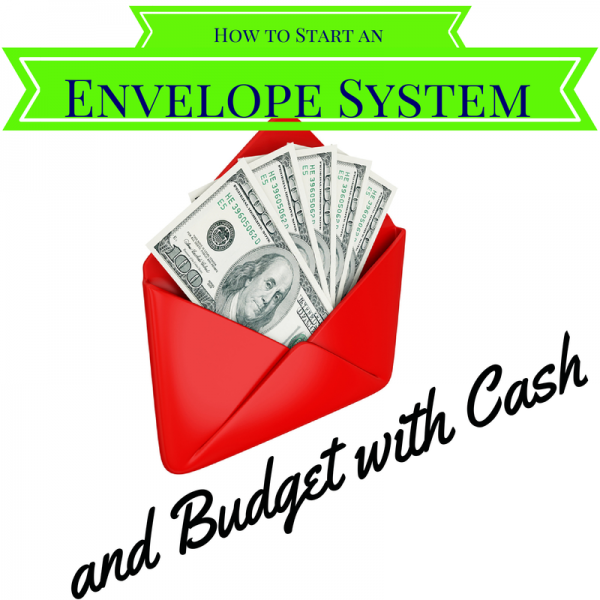 How to Start an Envelope System and Budget With Cash