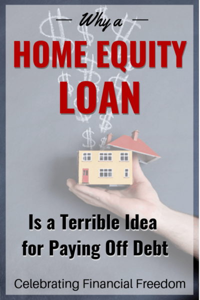 Why a Home Equity Loan is a Terrible Idea for Paying Off Debt