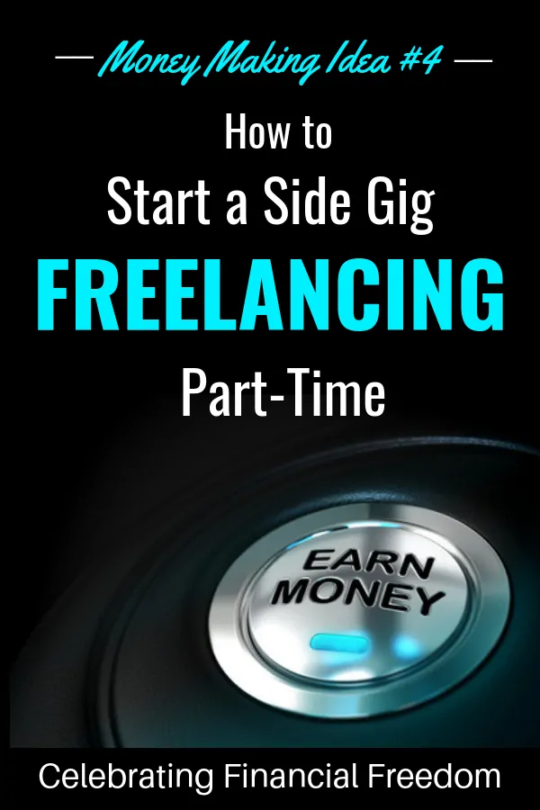 Money Making Idea #4- How to Start a Side Gig Freelancing Part-Time