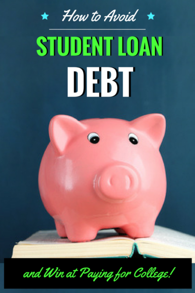 How to Avoid Student Loan Debt and Win at Paying for College