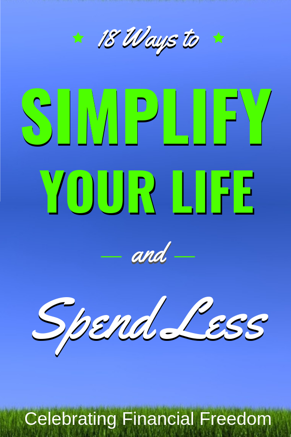 18 Ways to Simplify Your Life and Spend Less 1