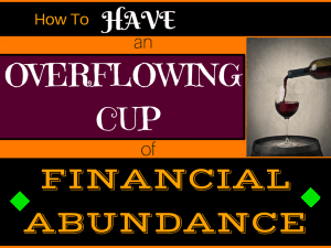Havdalah- How to Have an Overflowing Cup of Financial Abundance