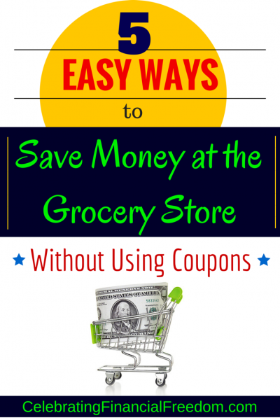 5 Easy Ways to Save Money at the Grocery Store Without Using Coupons