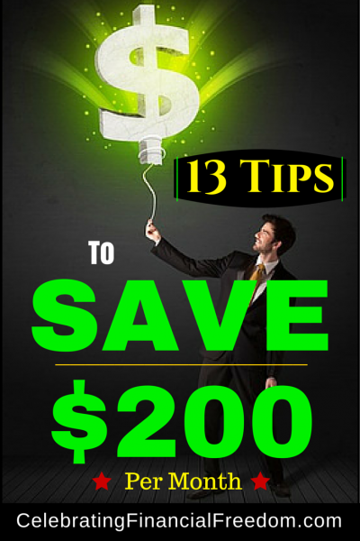 13 Tips to Save $200 Per Month Right Now!