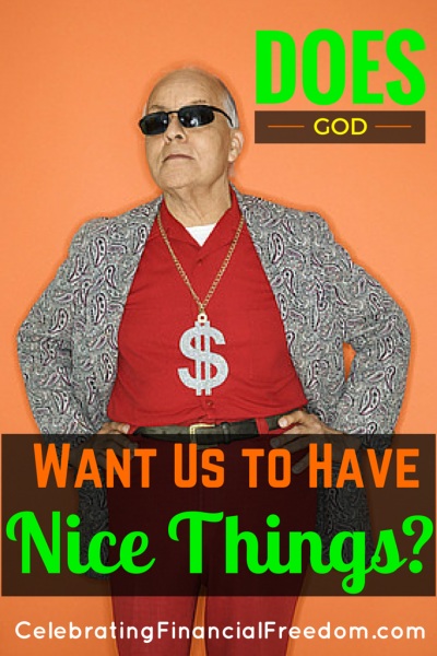 Does God Want Us to Have Nice Things?  The God and Wealth Debate Continues