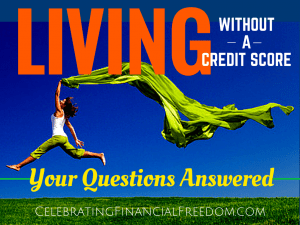 Living Without a Credit Score- Your Questions Answered
