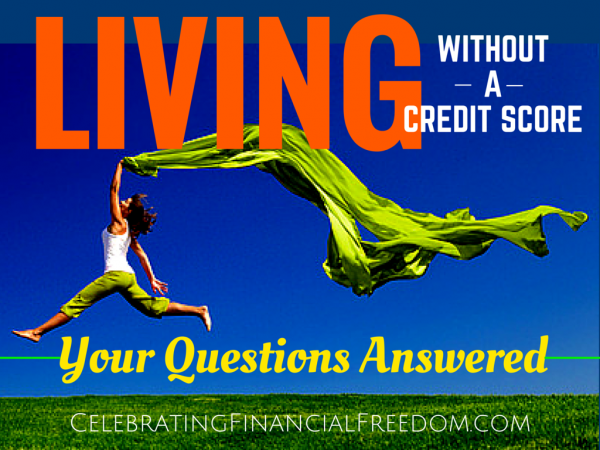 Living Without a Credit Score- Your Questions Answered