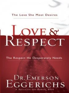 Love and Respect by Dr. Emerson Eggerichs