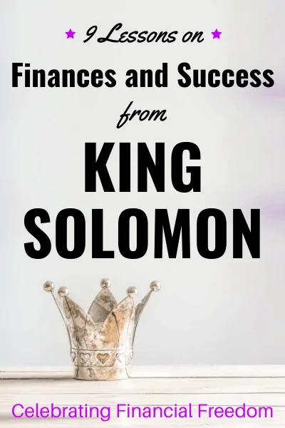 9 Lessons on Finances & Success from King Solomon