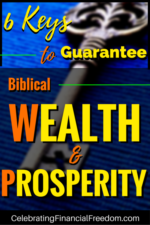 (2022) 6 Keys to Guarantee Biblical Wealth and Prosperity