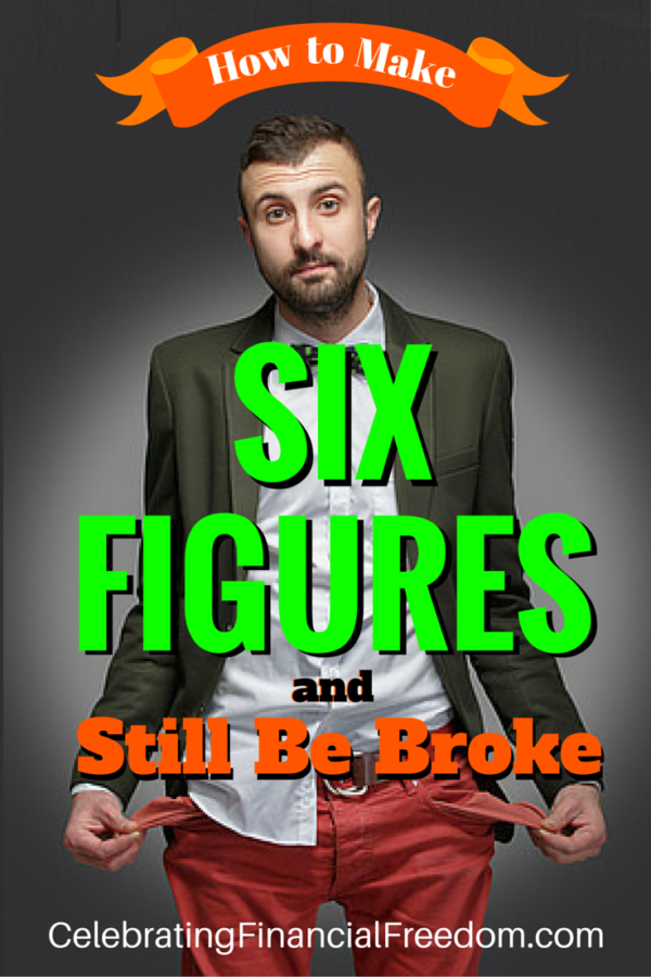 How to Make Six Figures and Still Be Broke