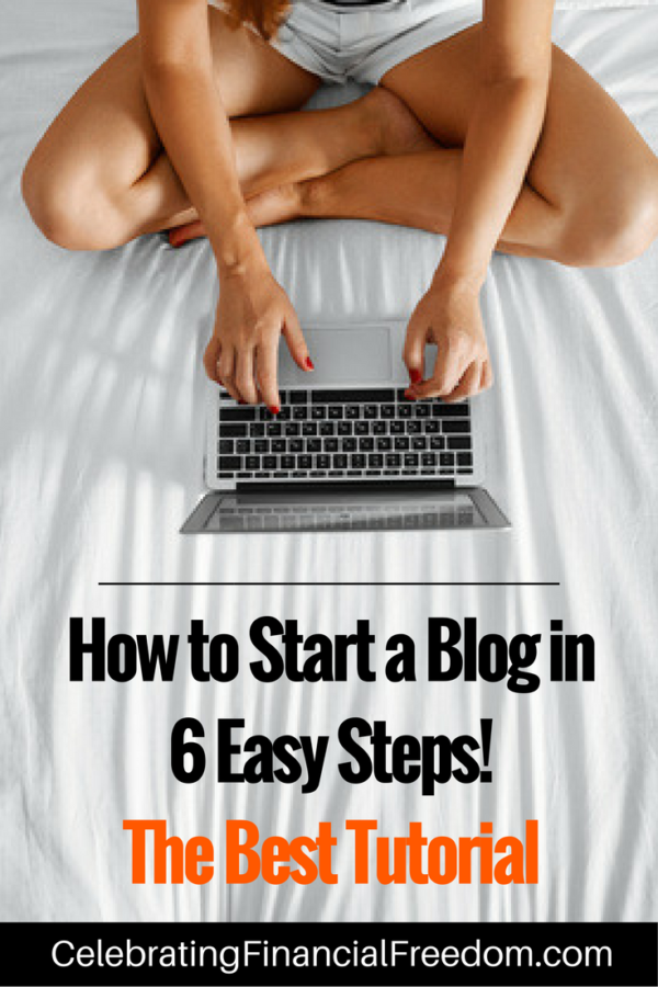 How to Start a Blog in 6 Easy Steps -The Best Tutorial