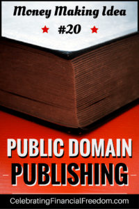 Money Making Idea #20- Public Domain Publishing