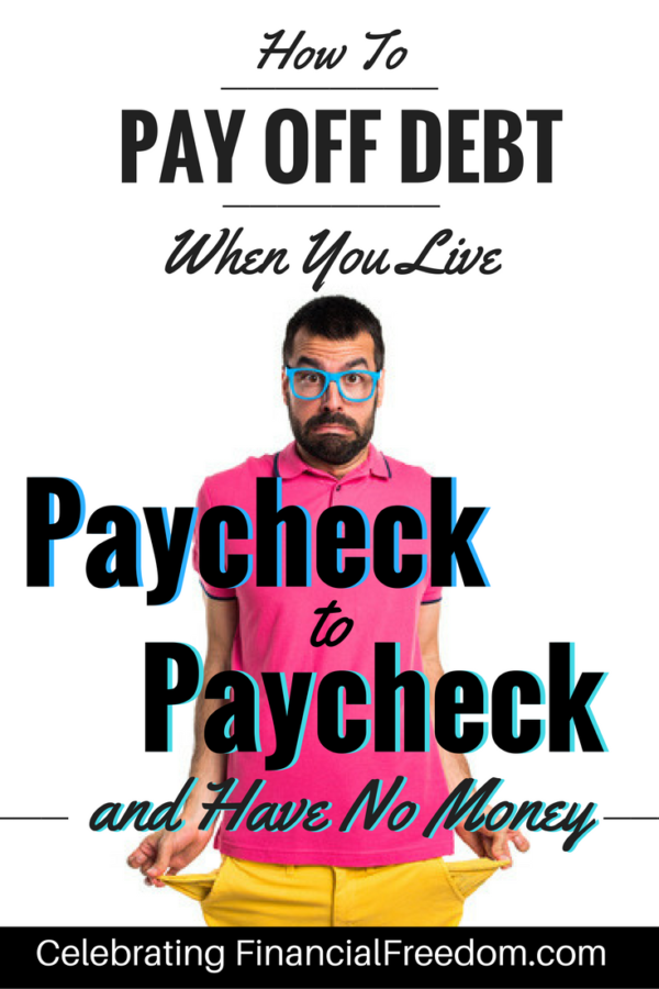 How to Pay Off Debt When You Live Paycheck to Paycheck and Have No Money