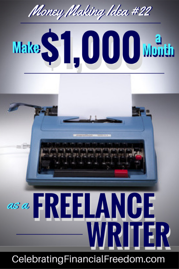 9 Ways to Make $1,000 (or More!) a Month as a Freelance Writer- Money Making Idea #22