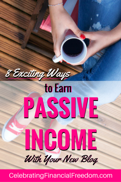 8 Exciting Ways to Earn Passive Income with Your New Blog