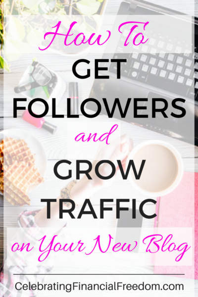 How to Get Followers and Grow Traffic on Your New Blog