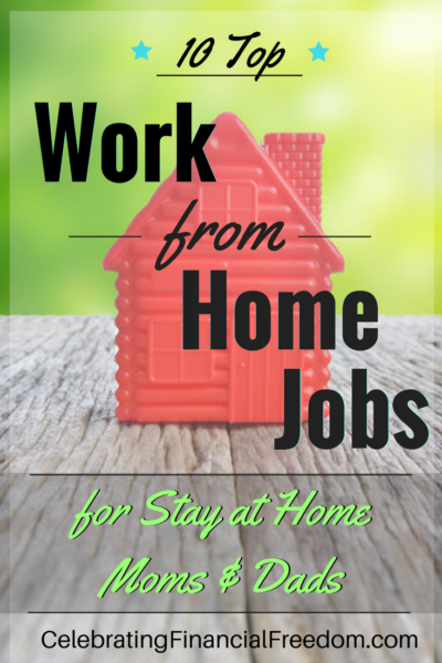 10 Top Work From Home Jobs for Stay at Home Moms and Dads