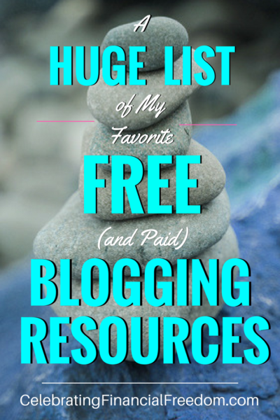 A Huge List of My Favorite Free and Paid Blogging Resources