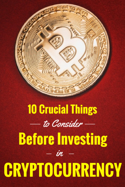 10 Crucial Things to Consider Before Investing in Cryptocurrency