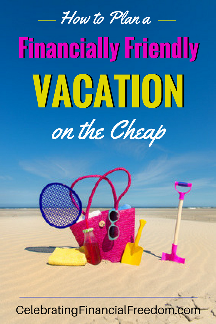 How to Plan a Financially Friendly Vacation on the Cheap