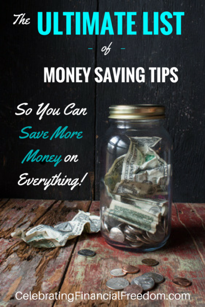 The Ultimate List of Money Saving Tips So You Can Save More Money on Everything