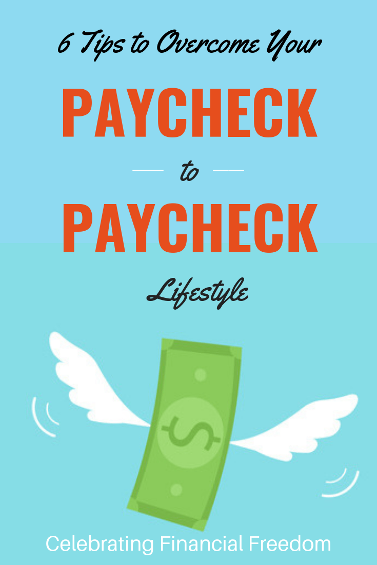 6 Tips to Overcome Your Paycheck-to-Paycheck Lifestyle