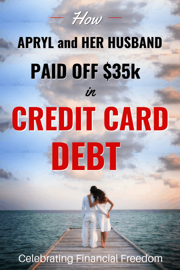 How Apryl and Her Husband Paid off 35k in Credit Card Debt