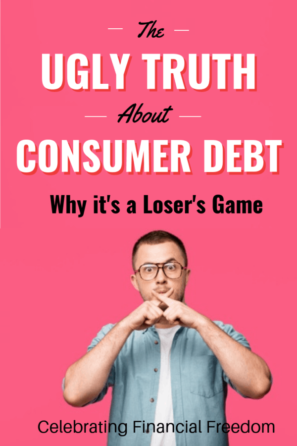 The Ugly Truth About Consumer Debt + Why it’s a Loser’s Game