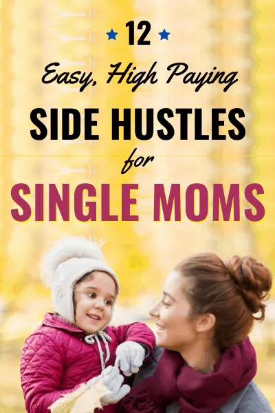 12 Easy High Paying Side Hustles for Single Moms