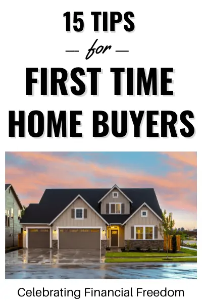 15 TIps for First Time Home Buyers